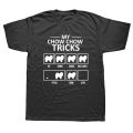 Funny Dog Lover Chow Chow Tricks T Shirts Graphic Fashion New Cotton Short Sleeve Animal Father Dad O-Neck Harajuku T-shirt. 
