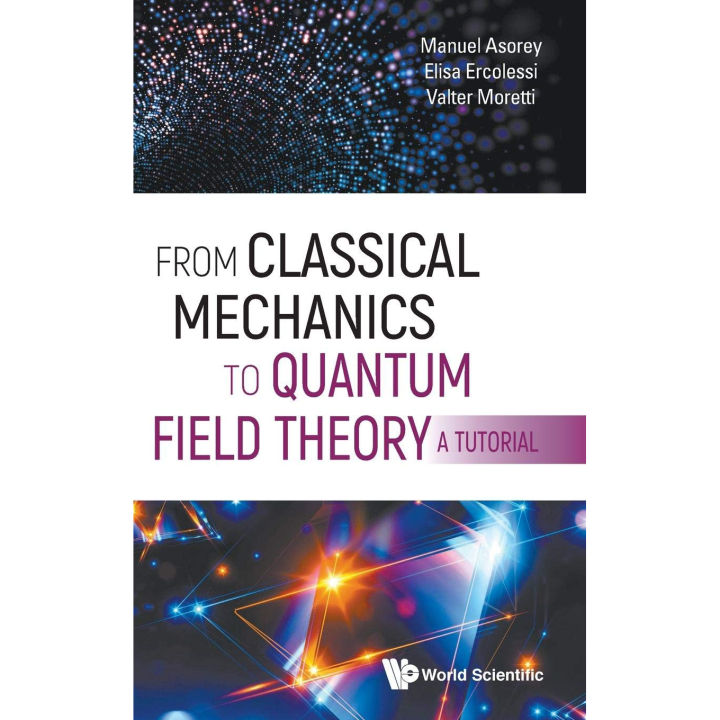 FROM CLASSICAL MECHANICS TO QUANTUM FIELD THEORY, A TUTORIAL | Daraz.lk