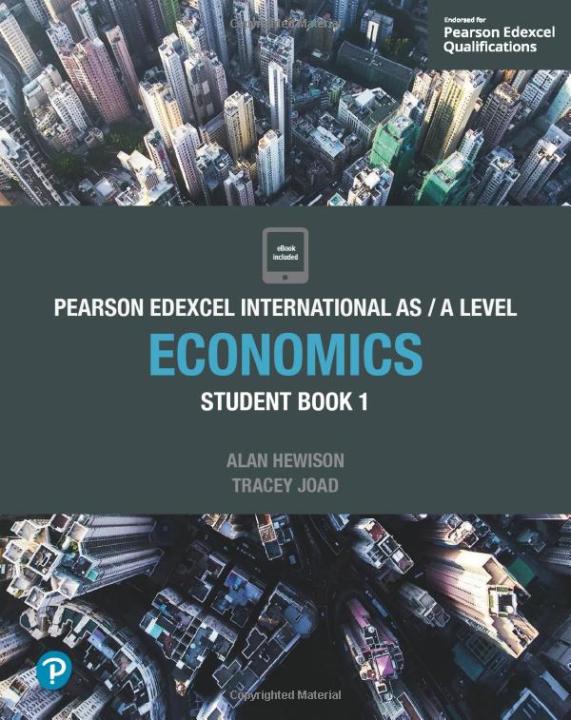 Pearson Edexcel International AS/ A Level Economics Student Book 1 ...