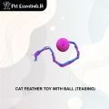 Cat Feather Toy with ball ( teasing). 