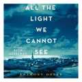 All The Light We Cannot See. 