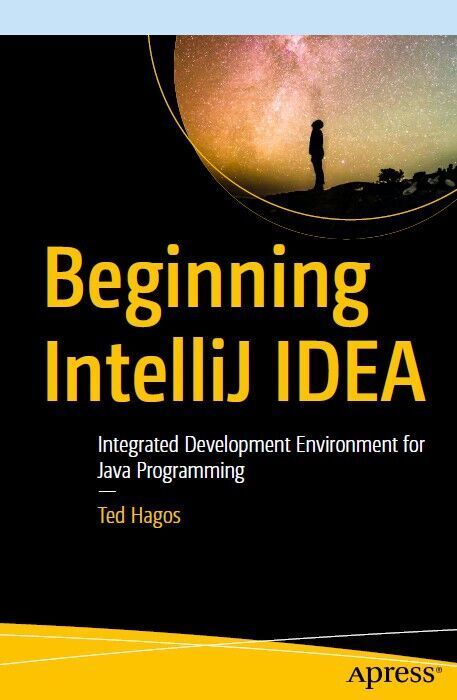 Beginning IntelliJ IDEA: Integrated Development Environment for Java ...