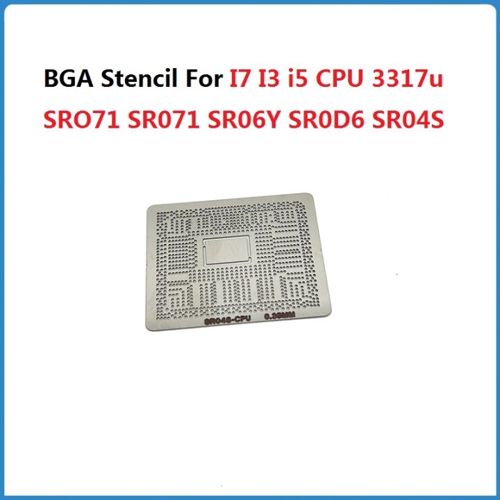 Bga Stencil For I7 I3 I5 Cpu 3317u E89391 Sro71 Sr071 Sr06y Sr0d6 Sr04s Sro4s Sr0n0 Sr041 Sr0my Sr0d6 Ic Chip Reballing Stencils