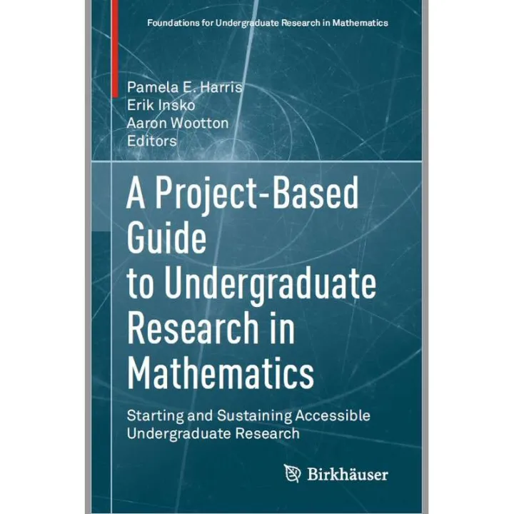 A ProjectBased Guide to Undergraduate Research in Mathemat