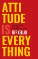 Attitude is Everything by Jeff Keller. 