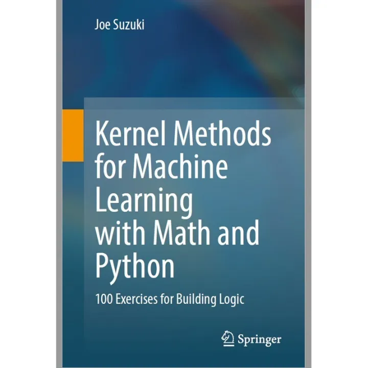 Kernel Methods for Machine Learning with Math and Python