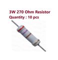 10 pcs of 3W 270 Ohm Carbon Film Resistor. 