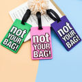 Creative Letter "Not Your Bag" Cute Travel Accessories Luggage Tags Suitcase Cartoon Style Fashion Silicon Portable Travel Label Conbo. 