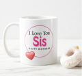 Sister Happy Birthday Gift Mug Heart. 