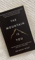 The Mountain Is You: Transforming Self-Sabotage Into Self-Mastery，Brianna Wiest. 