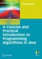 A Concise and Practical Introduction to Programming Algorithms in Java (Undergraduate Topics in Computer Science). 