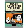 -Teach Your Kids to Code A Parent-Friendly Guide to Python P. 