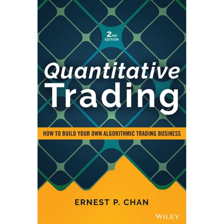 Quantitative Trading: How to Build Your Own Algorithmic Trading Business ，Ernest P. Chan