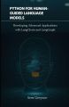 Python for Human-Guided Language Models: Developing Advanced Applications with LangChain and LangGraph. 