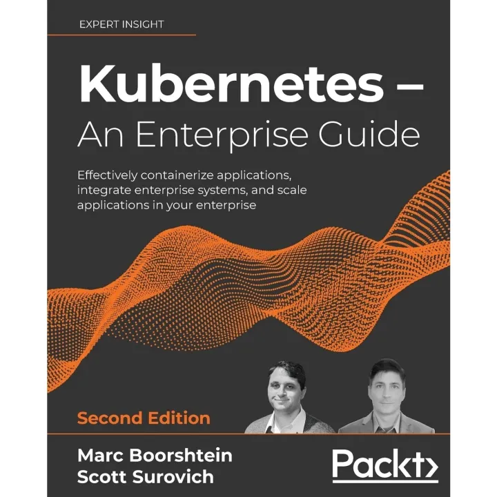 Kubernetes ndash; An Enterprise Guide (2nd Edition)
