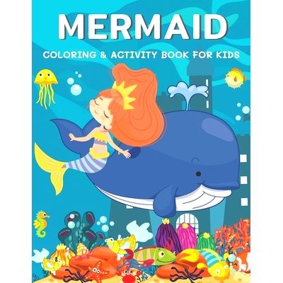 Mermaid Coloring Activity Book for Kids: A Fun with Coloring, Dot to Do ...