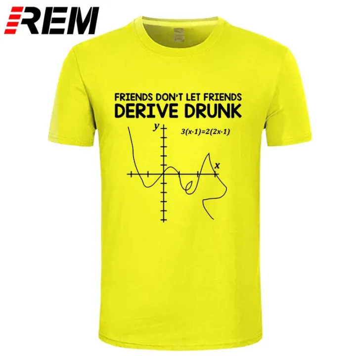 REM%20tee%20New%20T%20shirt%20Men%20Feeling%20Good%20Tees%20Friends%20Don't%20Let%20Friends%20Drink%20and%20Derive%20Sarcastic%20Humor%20Funny%20Math%20T-Shirt%20-%20Image%206