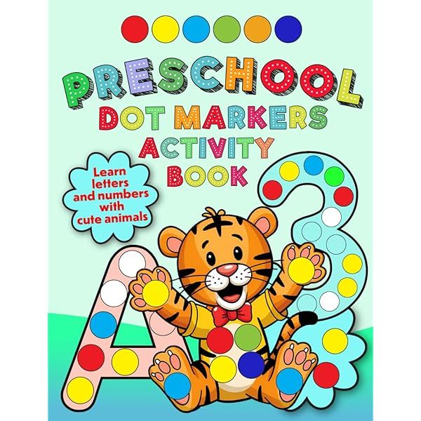 Preschool Dot Markers Activity Book: ABC and 123 Learning for Toddlers ...