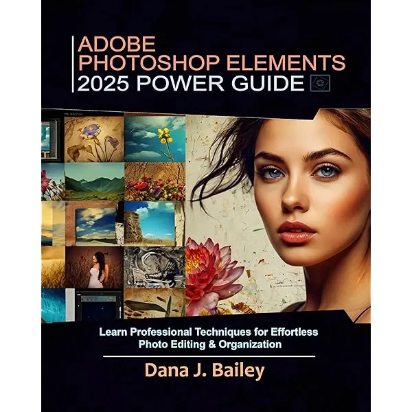 Adobe Photoshop Elements 2025 Power Guide: Learn Professional ...