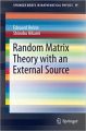 Random Matrix Theory with an External Source (SpringerBriefs in Mathematical Physics 19)… [. 