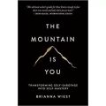 The Mountain Is You: Transforming Self-Sabotage Into Self-Mastery，Brianna Wiest. 
