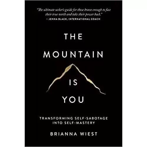 The Mountain Is You: Transforming Self-Sabotage Into Self-Mastery，Brianna Wiest