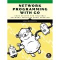 Network Programming with Go: Code Secure and Reliable Network Services from Scratc，Adam Woodbeck. 