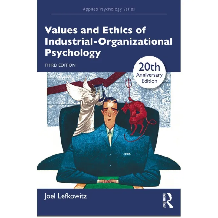 Values and Ethics of IndustrialOrganizational Psychology (