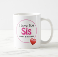Sister Happy Birthday Gift Mug Heart. 