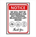 Notice - We Will Not Be Responsible For Any Personal Belonging Left Behind Sign Board - FOAM BOARD MATERIAL. 