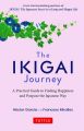 The Ikigai Journey: by Hector Garcia & Francesc Miralles (Paperback). 