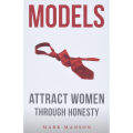 Models: Attract Women Through Honesty，Mark Manson. 