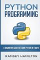 Python Programming: A Beginner's Guide to Learn Python in 7 Days. 