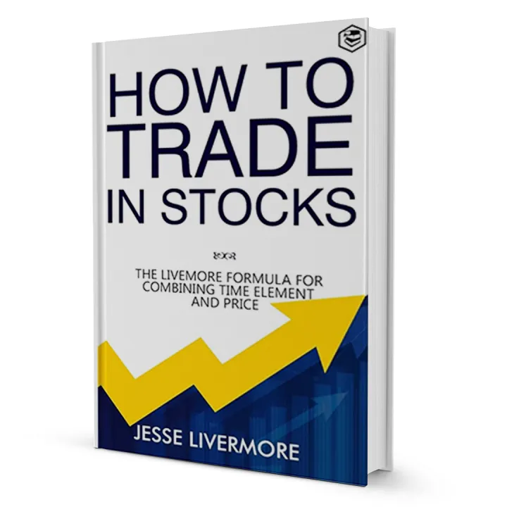 How to Trade In Stocks By Jesse Livermore