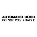 Automatic Door Do Not Pull Handle Sticker Car Van Coach Taxi Minibus Private Hire Vehicle Window Safety Warning Decal. 