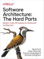 Software Architecture: The Hard Parts: Modern Trade-Off Analyses for Distributed Architectures. 