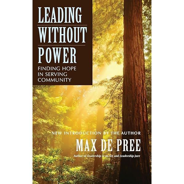 Leading Without Power: Finding Hope in Serving Community, Paperback Edition