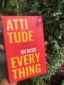 Attitude is Everything by Jeff Keller. 