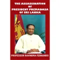 The Assassination of President Premadasa. 