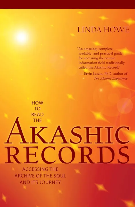 How to Read the Akashic Records: Accessing the Archive of the Soul and ...