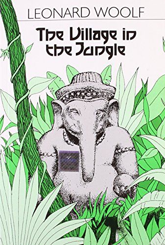 Leonard Woolf: The Village in the Jungle