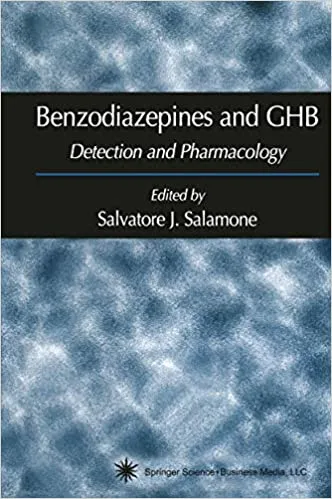Benzodiazepines and Ghb: Detection and Pharmacology 医药书 苯二氮卓类和Ghb ...