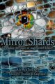 Mirror Shards: Volume One (Mirror Shards: An Augmented Reality Anthology). 