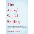 The Art of Social Selling: Finding and Engaging Customers on Twitter, Facebook, LinkedIn, and Other Social Networks. 