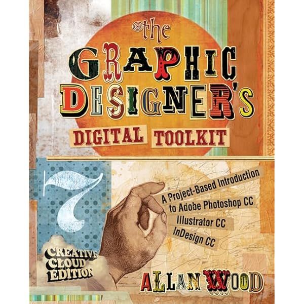 The Graphic Designer's Digital Toolkit: A Project-Based Introduction to ...