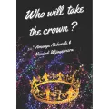 Who will Take The Crown. 