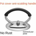 Durable Universal Pot Handle Stainless Steel Anti-scalding Lid Knobs Cap Rust-proof Replacement Handgrip Cookware Lid Handle Kitchen Accessories. 