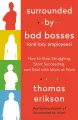 Surrounded by Bad Bosses (And Lazy Employees): How to Stop Struggling, Start Succeeding, and Deal with Idiots at Work [The Surrounded by Idiots Series]. 