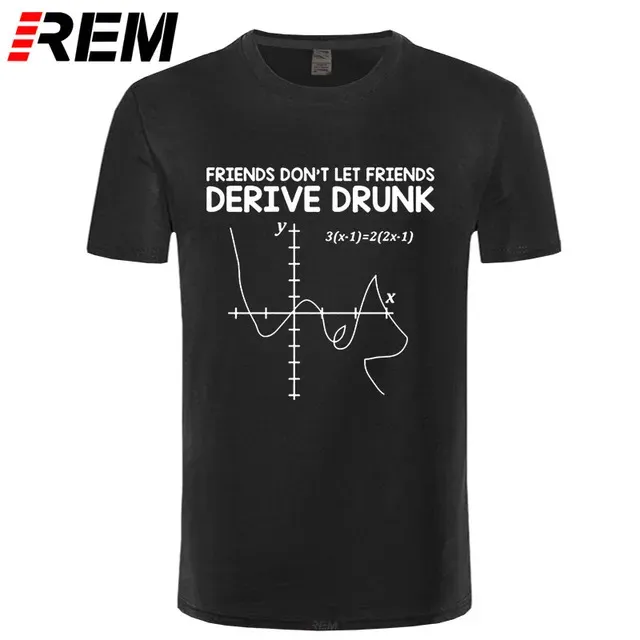 REM%20tee%20New%20T%20shirt%20Men%20Feeling%20Good%20Tees%20Friends%20Don't%20Let%20Friends%20Drink%20and%20Derive%20Sarcastic%20Humor%20Funny%20Math%20T-Shirt%20-%20Image%207