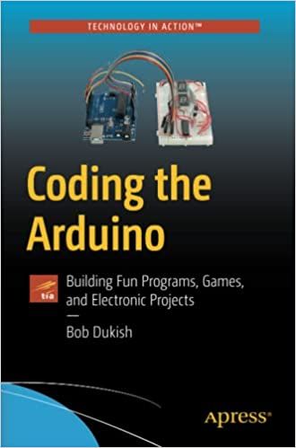 Coding the Arduino, Building Fun Programs, Games, and Electronic Projects...
